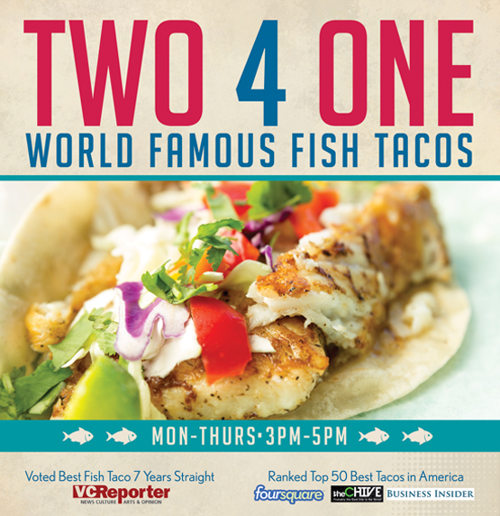 2 for 1 World Famous Fish Tacos